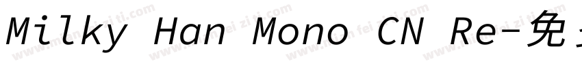 Milky Han Mono CN Re字体转换